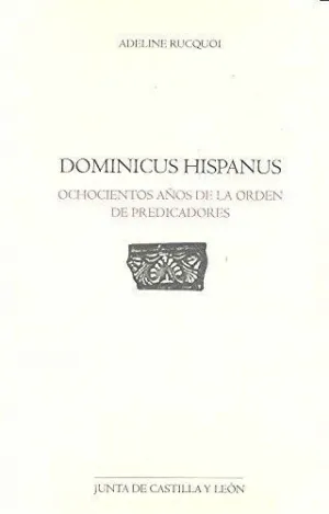 DOMINICUS HISPANUS: OCHOCIENTOS AÑOS DE LA ORDEN DE PREDICADORES