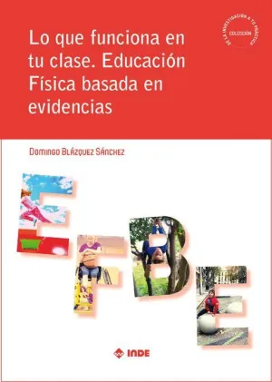 LO QUE FUNCIONA EN TU CLASE. EDUCACIÓN FÍSICA BASADA EN EVIDENCIAS.