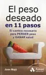 EL PESO DESEADO EN 11 PASOS: EL CAMBIO NECESARIO PARA PERDER PESO Y GANAR SALUD