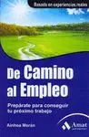 DE CAMINO AL EMPLEO: PREPÁRATE PARA CONSEGUIR TU PRÓXIMO TRABAJO