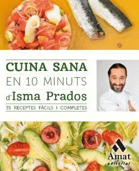 CUINA SANA EN 10 MINUTS. 35 RECEPTES FÀCILS I COMPLETES