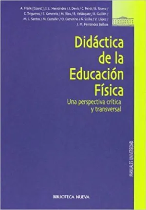 DIDACTICA DE LA EDUCACION FISICA: UNA PERSPECTIVA CRÍTICA Y TRANSVERSAL