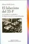 EL LABERINTO DEL 23-F: LO POSIBLE, LO PROBABLE Y LO IMPREVISTO EN LA TRAMA DEL GOLPE