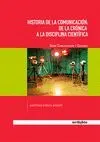 HISTORIA DE LA COMUNICACIÓN: DE LA CRONICA A LA DISCIPLINA CIENTIFICA