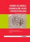 VISIONES DE AMERICA: COMUNICACIÓN, MUJER E INTERCULTURALIDAD