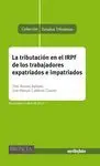 LA TRIBUTACION EN EL IRPF DE LOS TRABAJADORES EXPATRIADOS E IMPATRIADOS