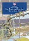 LA DEMOCRATIZACION DE LA CIENCIA