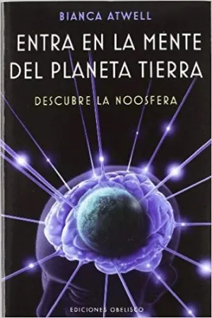 ENTRA EN LA MENTE DEL PLANETA TIERRA