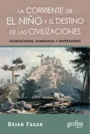 LA CORRIENTE DE EL NIÑO Y EL DESTINO DE LAS CIVILIZACIONES: INUNDACIONES, HAMBRUNAS Y EMPERADORES