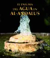 EL ENIGMA DEL AGUA EN AL-ANDALUS