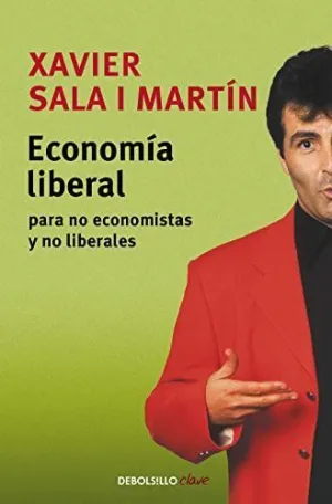 ECONOMÍA LIBERAL PARA NO ECONOMISTAS Y NO LIBERALES