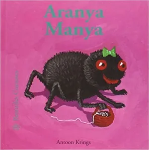 BESTIOLES CURIOSES. ARANYA MANYA