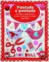 PUNTADA A PUNTADA: BORDADO, PATCHWORK, PUNTO, TÉCNICAS DE TAPIZ, GANCHILLO