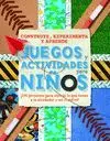 CONSTRUYE, EXPERIMENTA Y APRENDE JUEGOS Y ACTIVIDADES PARA NIÑOS: ¡100 PROYECTOS PARA UTIÑIZAR LO QU