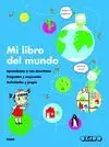 MI LIBRO DEL MUNDO: APRENDEMOS Y NOS DIVERTIMOS. PREGUNTAS Y RESPUESTAS. ACTIVIDADES Y JUEGOS