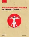 50 GRANDES IDEAS E INVENTOS DE LEONARDO DA VINCI