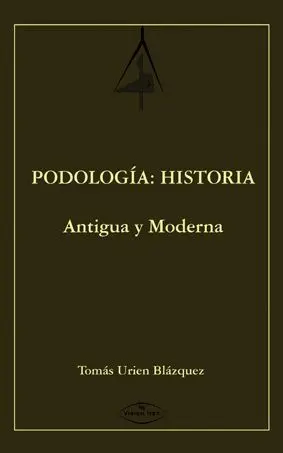 PODOLOGIA: HISTORIA. ANTIGUA Y MODERNA