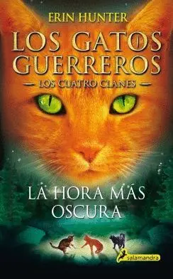 LA HORA MÁS OSCURA (LOS GATOS GUERREROS  LOS CUATRO CLANES  6)