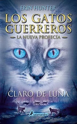 CLARO DE LUNA (LOS GATOS GUERREROS  LA NUEVA PROFECÍA  2)