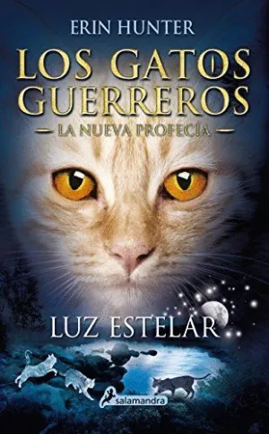 LUZ ESTELAR (LOS GATOS GUERREROS  LA NUEVA PROFECÍA  4)