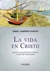 LA VIDA EN CRISTO: <BR>