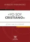 YO SOY CRISTIANO: ¿CÓMO VIVEN LOS CRISTIANOS?