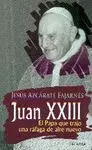 JUAN XXIII: EL PAPA QUE TRAJO UNA RAFAGA DE AIRE NUEVO