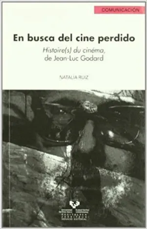 EN BUSCA DEL CINE PERDIDO: HISTOIRE(S) DU CINÉMA, DE JEAN-LUC GODARD