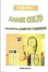 ARABE CULTO: GRAMÁTICA, EJEMPLOS Y EJERCICIOS