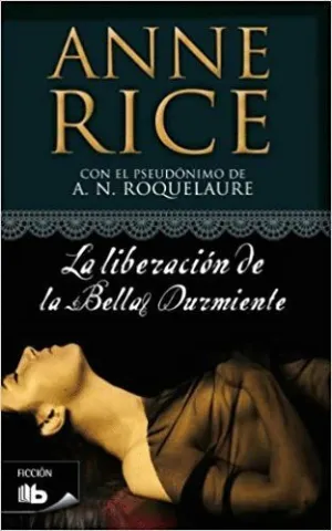 LA LIBERACIÓN DE LA BELLA DURMIENTE (SAGA DE LA BELLA DURMIENTE  3)