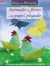 ANIMALES Y FLORES CON PAPEL PLEGADO: CON PATRONES PARA REALIZAR 16 PROYECTOS