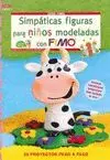 SIMPATICAS FIGURAS PARA NIÑOS MODELADAS CON FIMO: 26 PROYECTOS PASO A PASO