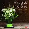 ARREGLOS FLORALES ELEGANTES Y UNICOS:<BR>