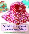 SOMBREROS, GORRAS Y BISERAS PARA NIÑOS: 20 PROYECTOS PASO A PASO CON SUS PATRONES