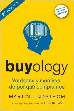 BUYOLOGY: VERDADES Y MENTIRAS DE POR QUÉ COMPRAMOS