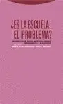 ES LA ESCUELA UN PROBLEMA<BR>