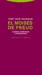 EL MOISES DE FREUD: JUDAÍSMO TERMINABLE E INTERMINABLE