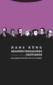 GRANDES PENSADORES CRISTIANOS : UNA PEQUEÑA INTRODUCCIÓN A LA TEOLOGÍA