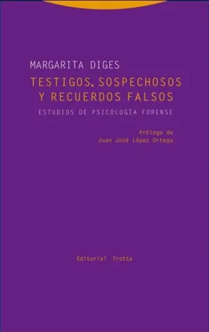 TESTIGOS, SOSPECHOSOS Y RECUERDOS FALSOS: ESTUDIOS DE PSICOLOGÍA FORENSE