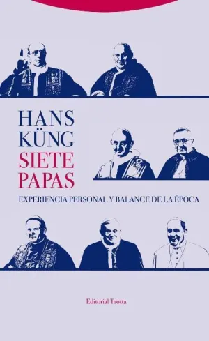 SIETE PAPAS : EXPERIENCIA PERSONAL Y BALANCE DE LA ÉPOCA