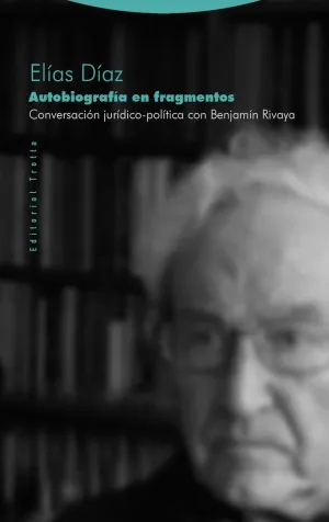 AUTOBIOGRAFÍA EN FRAGMENTO: CONVERSACIÓN JURÍDICO-POLÍTICA CON BENJAMÍN RIVAYA