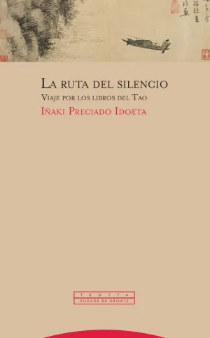 LA RUTA DEL SILENCIO: VIAJE POR LOS LIBROS DEL TAO