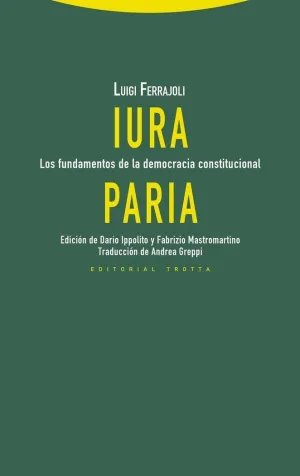 IURA PARIA: LOS FUNDAMENTOS DE LA DEMOCRACIA CONSTITUCIONAL