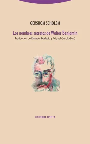 LOS NOMBRES SECRETOS DE WALTER BENJAMIN