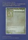 LA IGLESIA DE SANTIAGO Y EL PONTIFICADO EN LA EDAD MEDIA (1140-1417)