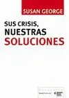 SUS CRISIS, NUESTRAS SOLUCIONES