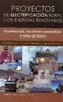 PROYECTOS DE ELECTRIFICACION RURAL CON ENERGIAS RENOVABLES: EXPERIENCIAS, LECCIONES APRENDIDAS Y RET