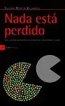 NADA ESTA PERDIDO: UN SISTEMA MONETARIO Y FINANCIERO ALTERNATIVO Y SANO