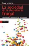 LA SOCIEDAD DE LA ABUNDANCIA FRUGAL: <BR>