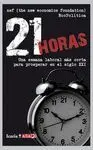 21 HORAS: UNA SEMANA LABORAL MÁS CORTA PARA PROSPERAR EN EL SIGLO XXI